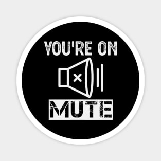 You're On Mute Magnet